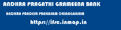 ANDHRA PRAGATHI GRAMEENA BANK  ANDHRA PRADESH PRAKASAM CHINAGANJAM   ifsc code